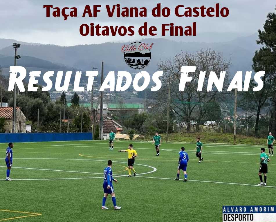 Taça AF Viana do Castelo / Resultados